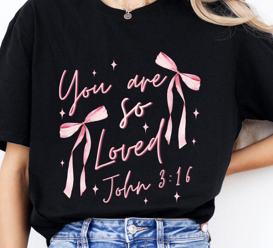 You Are So Loved Bow Tee