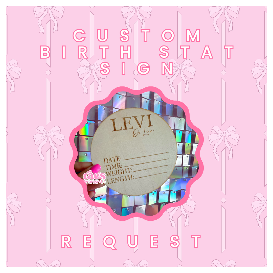 Custom Birth Stat Sign Request