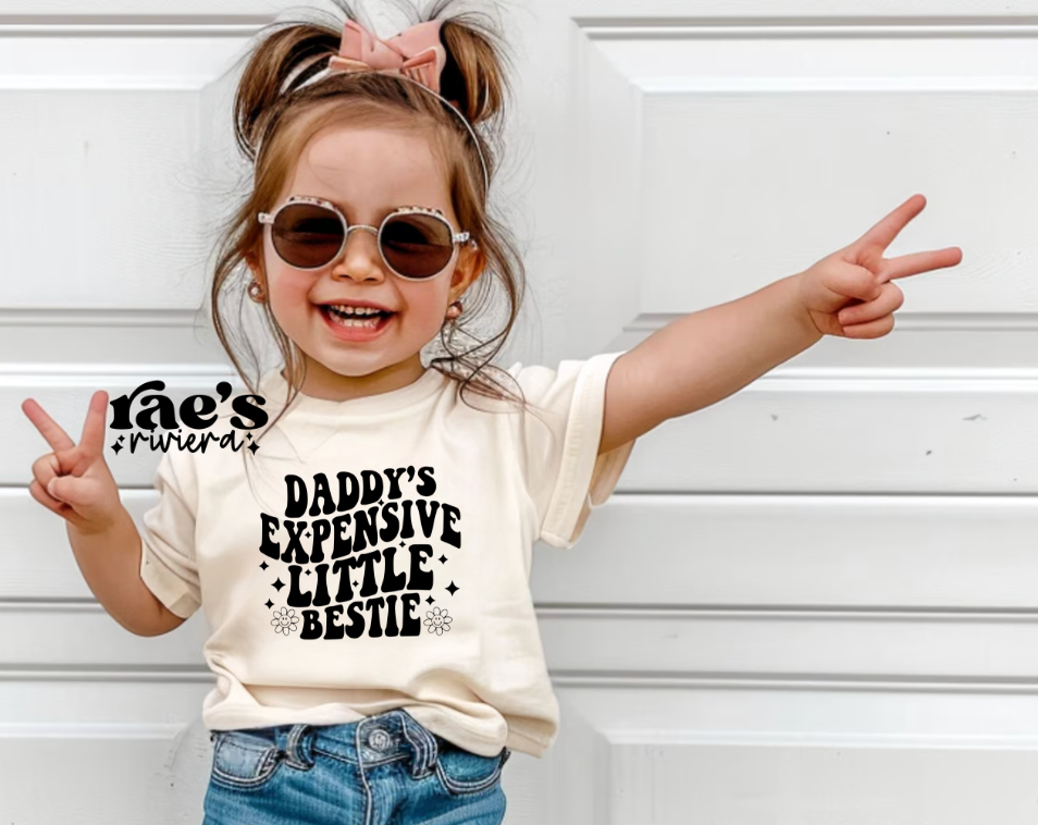 Daddy's Expensive Bestie Tee