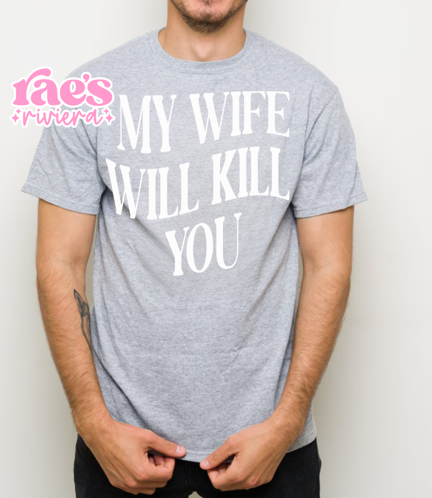 MY ___ WILL K*LL YOU TEE