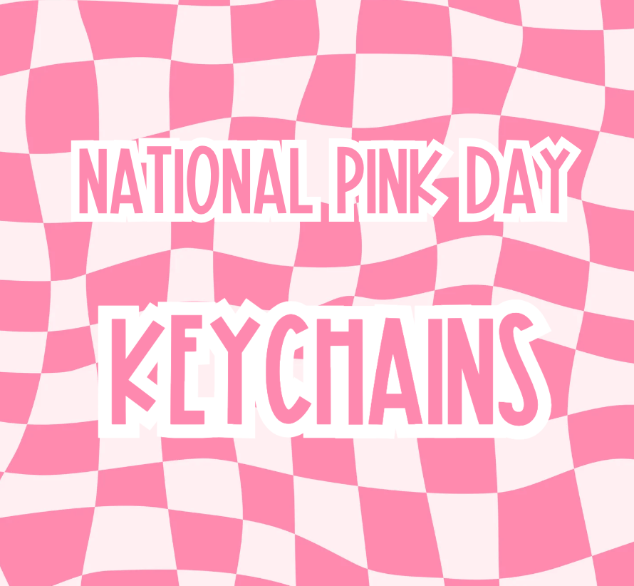 Pink Day Keychains/Bag Tags