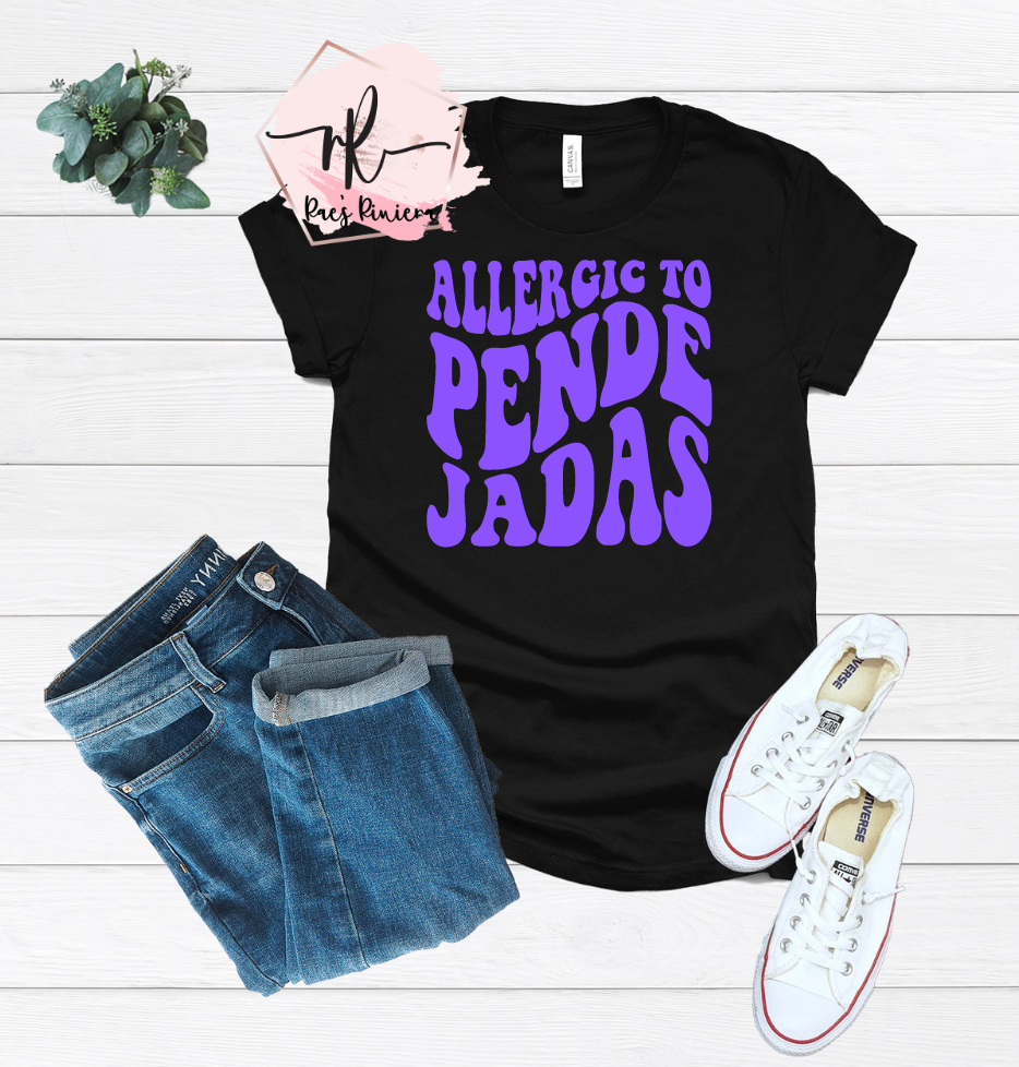 Allergic to Pendejadas Tee