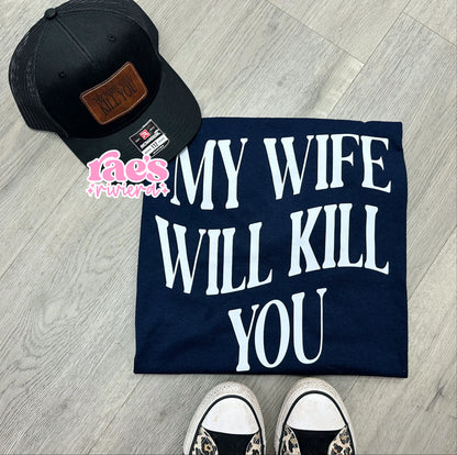 MY ___ WILL K*LL YOU TEE