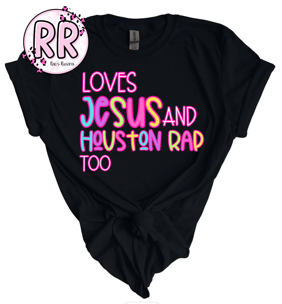 Loves Jesus + Houston Rap Too RR