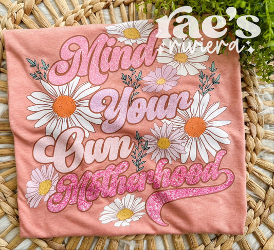 Mind Your Own Motherhood Tee DEAL