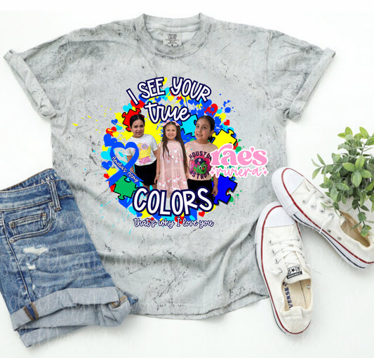 I See Your True Colors Photo Tee