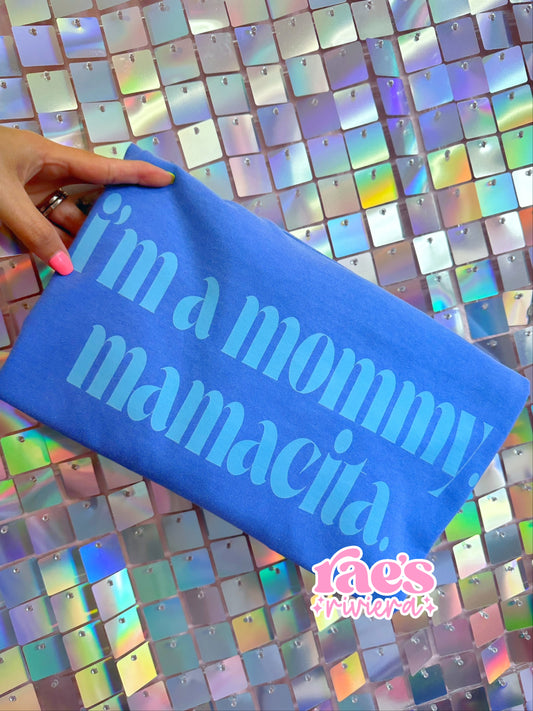 I'm a Mommy. Mamacita Tee