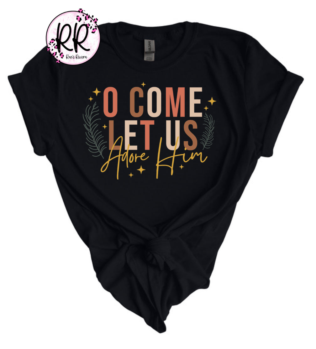 O Come Let Us Adore Him Tee