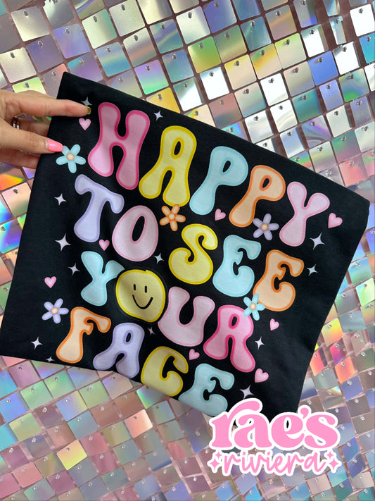 Happy To See Your Face