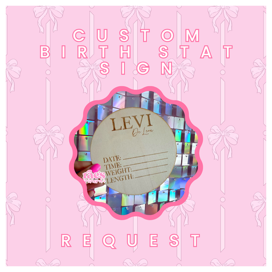 Custom Birth Stat Sign Request