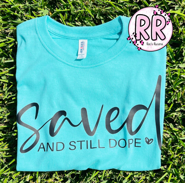 Saved + STILL DOPE Tee SS