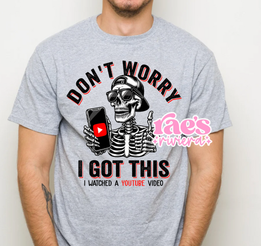 Don't Worry I Got This Tee