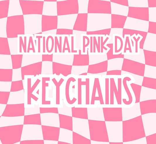 Pink Day Keychains/Bag Tags