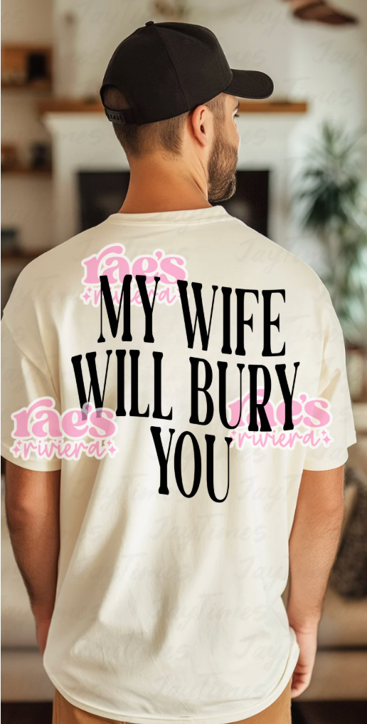 My ___ Will Bury You Tee