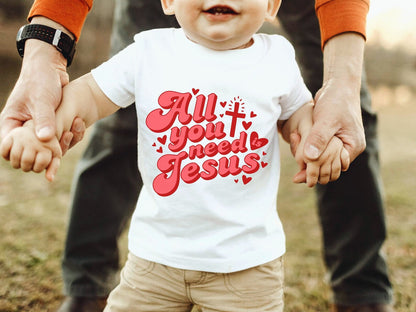 All You Need is Jesus INFANT + TODDLER
