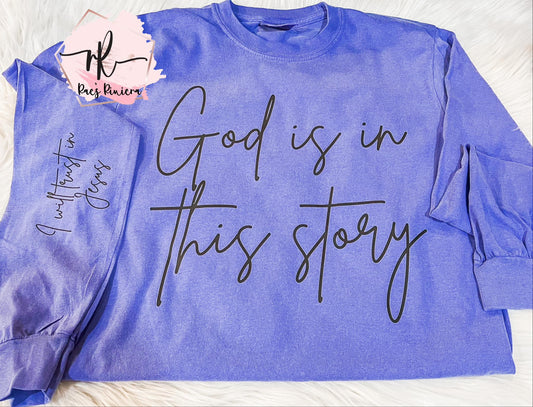 God is in this story tee